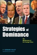 Strategies of Dominance: The Misdirection of U. S. Foreign Policy