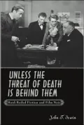 Unless the Threat of Death Is Behind Them: Hard-Boiled Fiction and Film Noir