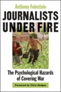 Journalists under Fire: The Psychological Hazards of Covering War