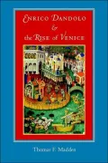 Enrico Dandolo And The Rise Of Venice