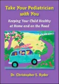 Take Your Pediatrician with You: Keeping Your Child Healthy at Home and on the Road