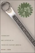 Auto Mechanics: Technology and Expertise in Twentieth-Century America