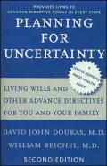 Planning for Uncertainty: Living Wills and Other Advance Directives for You and Your Family