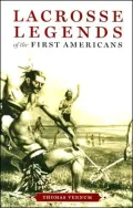 Lacrosse Legends of the First Americans