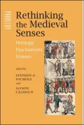 Rethinking the Medieval Senses: Heritage / Fascinations / Frames