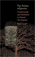 The Artisan of Ipswich: Craftsmanship and Community in Colonial New England