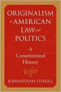 Originalism in American Law and Politics: A Constitutional History