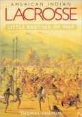 American Indian Lacrosse: Little Brother of War