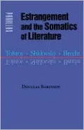 Estrangement and the Somatics of Literature: Tolstoy, Shklovsky, Brecht
