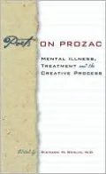 Poets on Prozac: Mental Illness, Treatment, and the Creative Process
