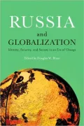 Russia and Globalization: Identity, Security, and Society in an Era of Change