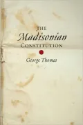 The Madisonian Constitution