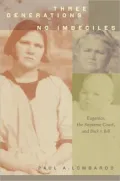 Three Generations, No Imbeciles: Eugenics, the Supreme Court, and Buck v. Bell