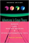 Adventures in Group Theory: Rubik's Cube, Merlin's Machine, and Other Mathematical Toys