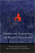 Migration, Homeland, and Belonging in Eurasia