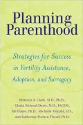 Planning Parenthood: Strategies for Success in Fertility Assistance, Adoption, and Surrogacy