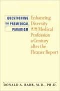 Questioning the Premedical Paradigm: Enhancing Diversity in the Medical Profession a Century after the Flexner Report