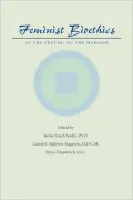Feminist Bioethics: At the Center, on the Margins