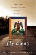 Fly Away: The Great African American Cultural Migrations