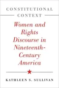 Constitutional Context: Women and Rights Discourse in Nineteenth-Century America