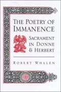 The Poetry of Immanence: Sacrament in Donne and Herbert