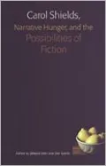 Carol Shields, narrative hunger, and the possibilities of fiction