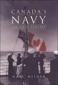 Canada's Navy: The First Century