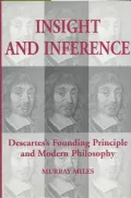 Insight and Inference: Descartes's Founding Principle and Modern Philosophy