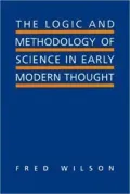 The Logic and Methodology of Science in Early Modern Thought