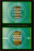 Screening Gender, Framing Genre: Canadian Literature into Film