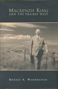 MacKenzie King and the Prairie West