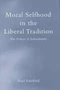 The Politics of Individuality: Moral Selfhood in the Liberal Tradition