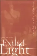 Exiled From Light: Divine Law, Morality, and Violence in Milton's Samson Agonistes