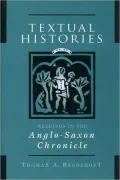 Textual Histories: Readings in the Anglo-Saxon Chronicle