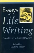 Essays on Life Writing: From Genre to Critical Practice