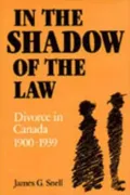 In the Shadow of the Law Divorce in Canada, 1990-1939