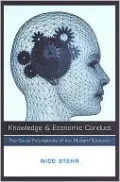 Knowledge and Economic Conduct: The Social Foundations of the Modern Economy