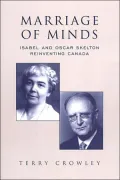 Marriage of Minds : Isabel and Oscar Skelton Re-Inventing Canada