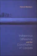Indigenous Difference and the Constitution of Canada
