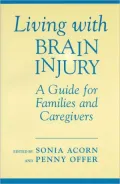 Living with brain injury : A guide for families and caregivers