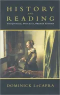 History and Reading: Tocqueville,Foucault,French Studies