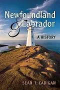 Newfoundland and Labrador: A History