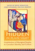 Hidden in Plain Sight: Contributions of Aboriginal Peoples to Canadian Identity and Culture, Volume 1