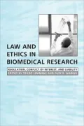 Law and Ethics in Biomedical Research: Regulation, Conflict of Interest, and Liability
