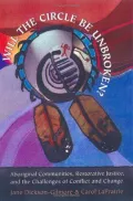Book cover of 'Will the Circle Be Unbroken?': Aboriginal Communities, Restorative Justice, and the Challenges of Conflict and Change