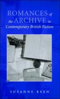 Romances of the archive in contemporary British fiction