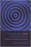Emergence and Convergence: Qualitative Novelty and the Unity of Knowledge