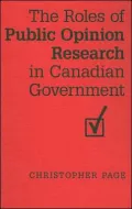 The Roles of Public Opinion Research in Canadian Government Ipac Series in Public