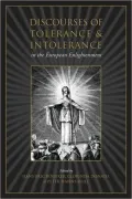 Discourses of Tolerance and Intolerance in the European Enlightenment