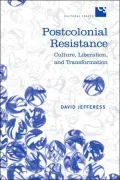 Postcolonial Resistance: Culture, Liberation, and Transformation